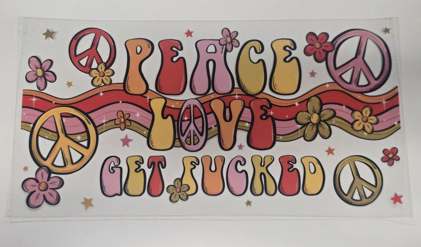 Peace Love Get F*cked