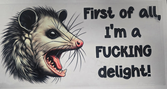 Possum I'm a fu**ing Delight